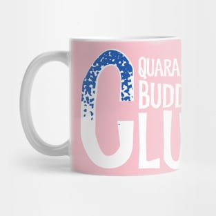 Quarantine buddies club Mug